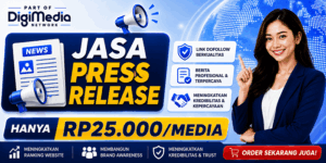 Jasa Press Release Digi Media Network: Publikasi Media Online Cepat dengan Harga Hanya Rp25.000
