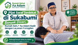 Pijat Saraf Terdekat di Sukabumi Banyak Dicari, Rumah Sehat Aa Adam Hadir dengan Layanan Panggilan